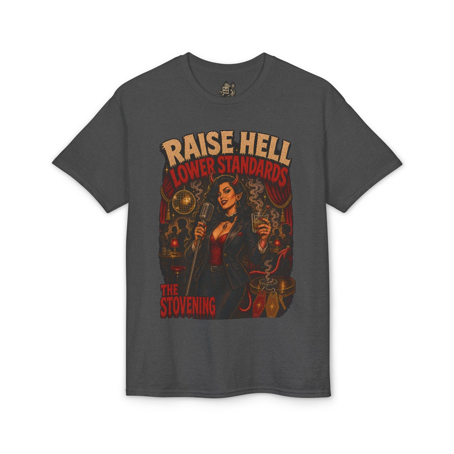 Raise Hell, Lower Standards Tee