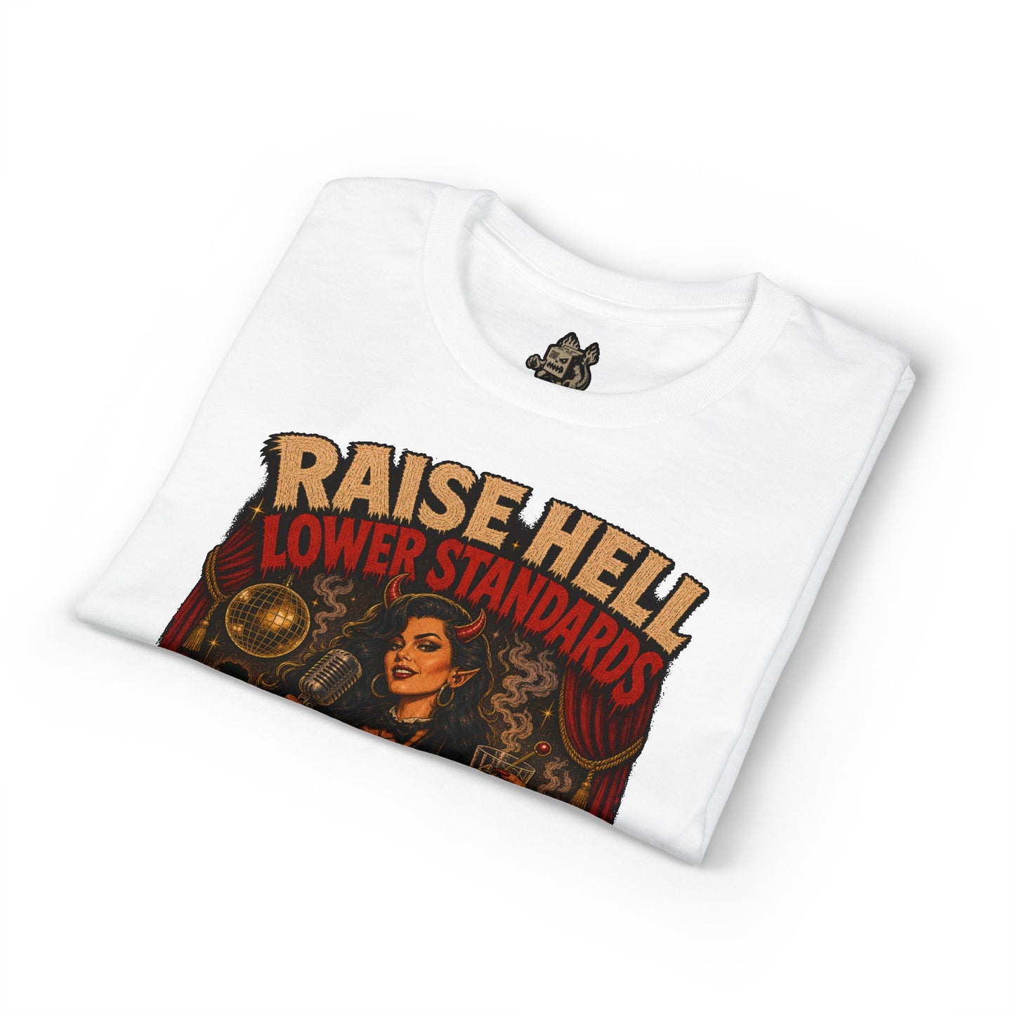Raise Hell, Lower Standards Tee