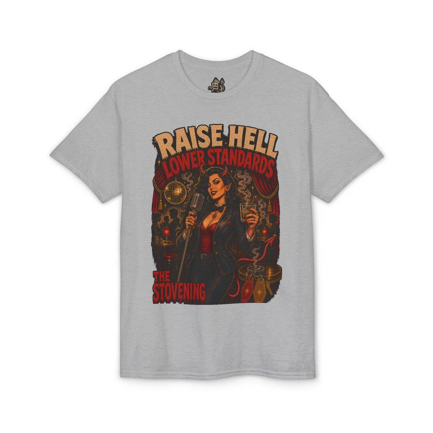 Raise Hell, Lower Standards Tee
