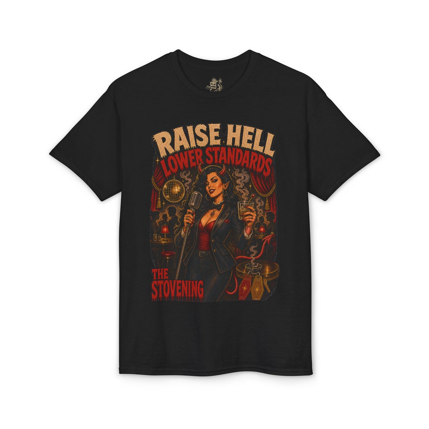 Raise Hell, Lower Standards Tee